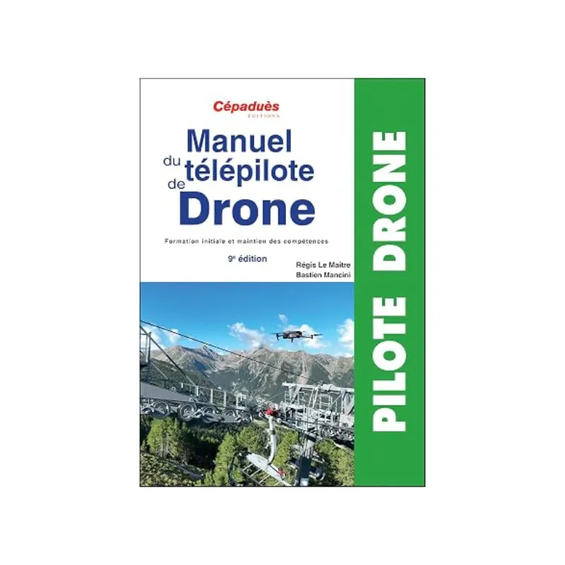 Manuel du télépilote de drone 9ème génération Cépaduès